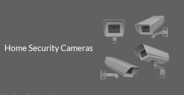 Features To Look For When Buying A Home Security Cameras