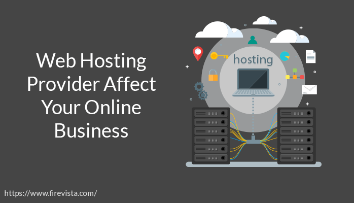 Web Hosting Provider Affect Your Online Business