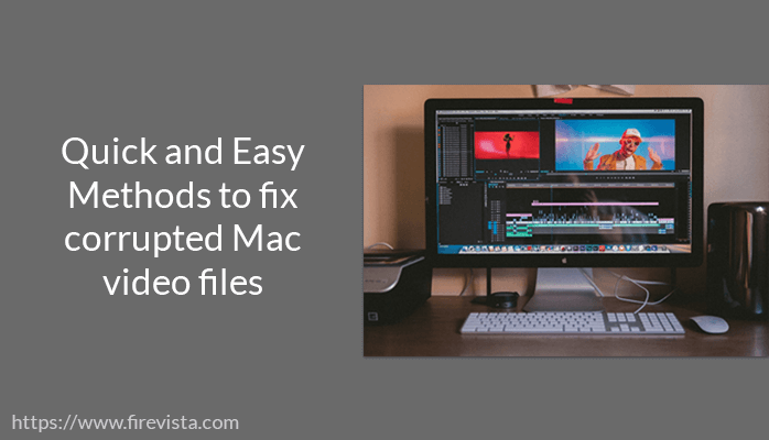 Quick and Easy Methods to fix corrupted Mac video files
