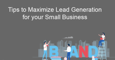 5 Tips to Maximize Lead Generation for your Small Business