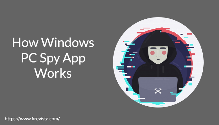 How Windows PC Spy App Works