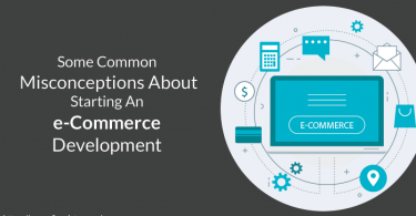 Some Common Misconceptions About Starting An e-Commerce Development