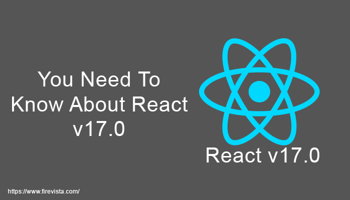 You Need To Know About React v17.0