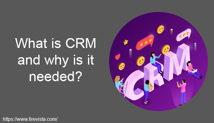 What is CRM and why is it needed