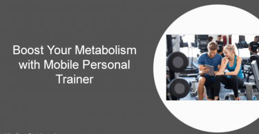 Boost Your Metabolism with Mobile Personal Trainer