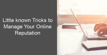 Little known Tricks to Manage Your Online Reputation