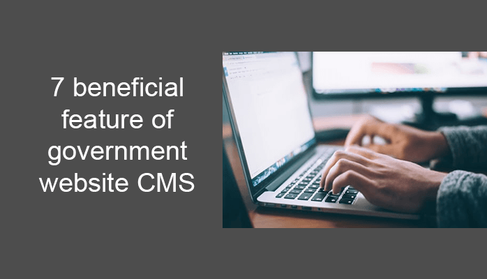 beneficial features of government website CMS