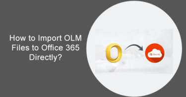 How to Import OLM Files to Office 365 Directly