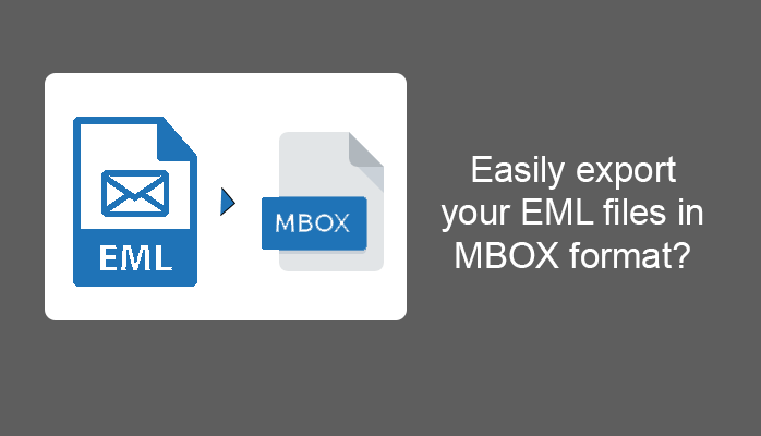 Easily export your EML files in MBOX format