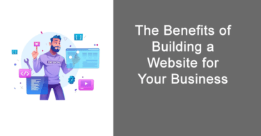 The Benefits of Building a Website for Your Business