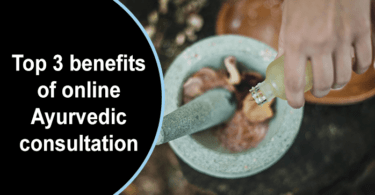 Top 3 benefits of online Ayurvedic consultation