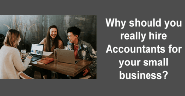 Why should you really hire Accountants for your small business