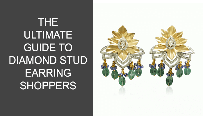 THE ULTIMATE GUIDE TO DIAMOND STUD EARRING SHOPPERS