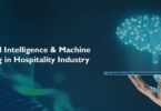 Artificial Intelligence and Machine Learning in Hospitality Industry