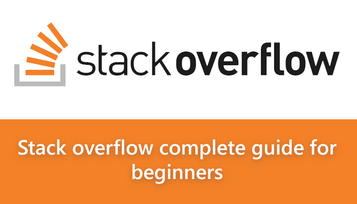 Stack overflow complete guide for beginners